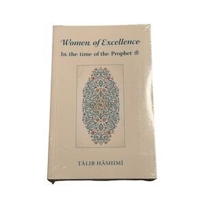 Women of Excellence: In the Time of the Prophet by Tālib Hāshimī  (Islamic Book)